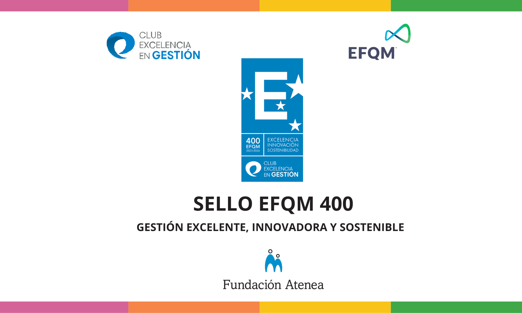 Recibimos El Sello De Excelencia Europea EFQM 400 Fundaci n ATENEA recibimos-el-sello-de-excelencia-europea-efqm-400-fundaci-n-atenea