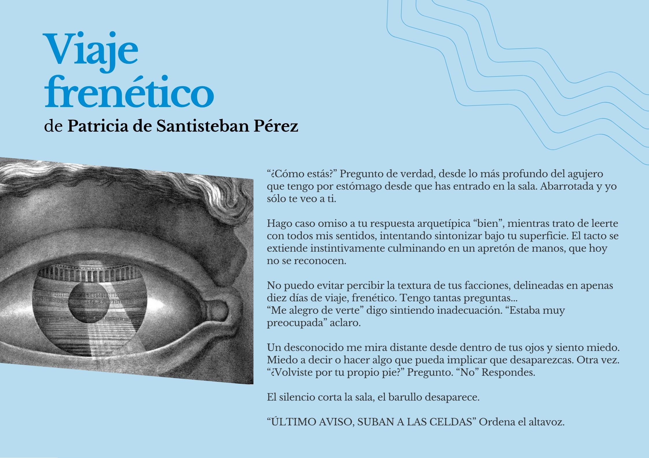 “¿Cómo estás” Pregunto de verdad, desde lo más profundo del agujero que tengo por estómago desde que has entrado en la sala. Abarrotada y yo sólo te veo a ti. Hago caso omiso a tu respuesta arquet (3)